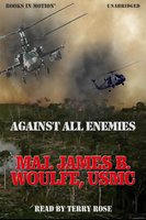 Against All Enemies - Major James B. Woulfe