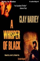A Whisper Of Black - Clay Harvey