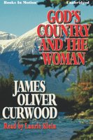 God's Country and the Woman - James Oliver Curwood