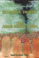 The Adam Eradication - Richard R. Draude