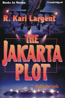 The Jakarta Plot - R. Karl Largent