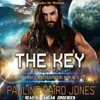 The Key (Project Enterprise, Book 1) - Pauline Baird Jones