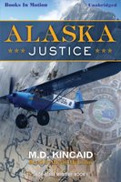 Alaska Justice - M.D. Kincaid