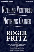 Nothing Ventured Nothing Gained - Roger Fritz