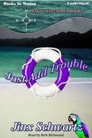 Just Add Trouble - Jinx Schwartz