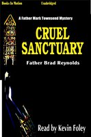 Cruel Sanctuary - Father Brad Reynolds