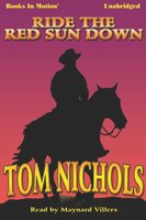 Ride the Red Sun Down - Tom P. Nichols