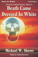 Death Came Dressed In White - Michael Sherer