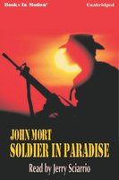 Soldier in Paradise - John Mort