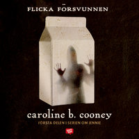 Flicka försvunnen - Caroline B. Cooney