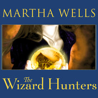 The Wizard Hunters - Martha Wells