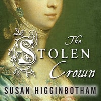The Stolen Crown: It Was a Secret Marriage – One That Changed the Fate of England Forever: It Was a Secret Marriage--One That Changed the Fate of England Forever - Susan Higginbotham