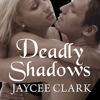 Deadly Shadows - Jaycee Clark