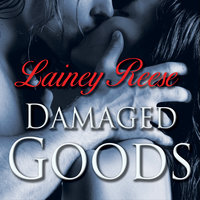 Damaged Goods - Lainey Reese