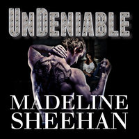 Undeniable - Madeline Sheehan