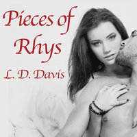 Pieces of Rhys - L. D. Davis