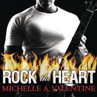 Rock the Heart - Michelle A. Valentine