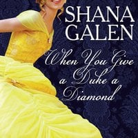 When You Give a Duke a Diamond - Shana Galen