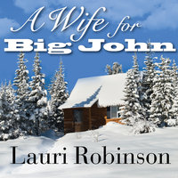 A Wife for Big John - Lauri Robinson