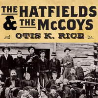 The Hatfields and The McCoys - Otis K. Rice