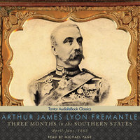 Three Months in the Southern States: April-June, 1863 - Arthur James Lyon Fremantle