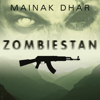 Zombiestan: A Zombie Novel - Mainak Dhar