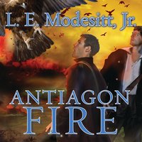 Antiagon Fire - L. E. Modesitt, Jr.