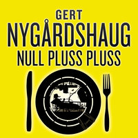 Nullpluss pluss - Gert Nygårdshaug