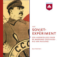 Het Sovjetexperiment: Een hoorcollege over de moderne geschiedenis van Rusland - Henk Kern