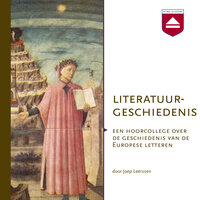 Literatuurgeschiedenis: Een hoorcollege over de geschiedenis van de Europese letteren - Joep Leerssen