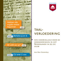 Taalverloedering: Een hoorcollege over veranderingen in de Nederlandse taal - Marc van Oostendorp
