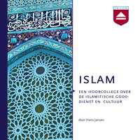 Islam: Een hoorcollege over de islamitische godsdienst en cultuur - Hans Jansen