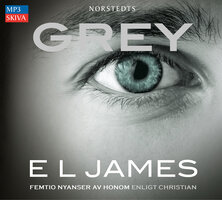 Grey : femtio nyanser av honom enligt Christian - E L James