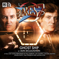 Blake's 7, 2: The Classic Adventures, 4: Ghost Ship (Unabridged) - Iain McLaughlin