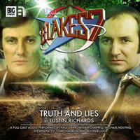 Blake's 7, 2: The Classic Adventures, 6: Truth and Lies (Unabridged) - Justin Richards