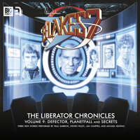 Blake's 7, The Liberator Chronicles, Vol. 9 (Unabridged) - Mark Wright, Cavan Scott