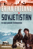 Sovjetistan - En rejse gennem Turkmenistan - Erika Fatland