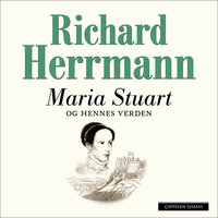 Maria Stuart og hennes verden - Richard Herrmann