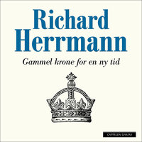 Gammel krone for en ny tid - Richard Herrmann