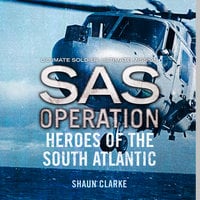 Heroes of the South Atlantic - Shaun Clarke