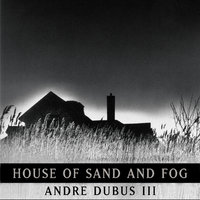 House of Sand and Fog - Andre Dubus