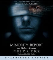 The Minority Report and Other Stories - Philip K. Dick
