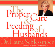 The Proper Care and Feeding of Husbands - Dr. Laura Schlessinger