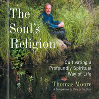 The Soul's Religion - Thomas Moore