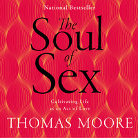 Soul of Sex - Thomas Moore