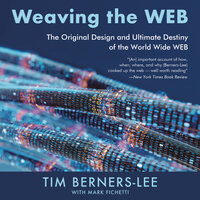Weaving the Web - Tim Berners-Lee