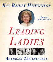 Leading Ladies - Kay Bailey Hutchison