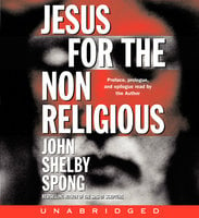 Jesus for the Non-Religious - John Shelby Spong