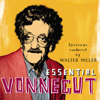 Essential Vonnegut Interviews - Kurt Vonnegut