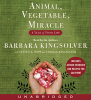 Animal, Vegetable, Miracle - Barbara Kingsolver, Steven L. Hopp, Camille Kingsolver